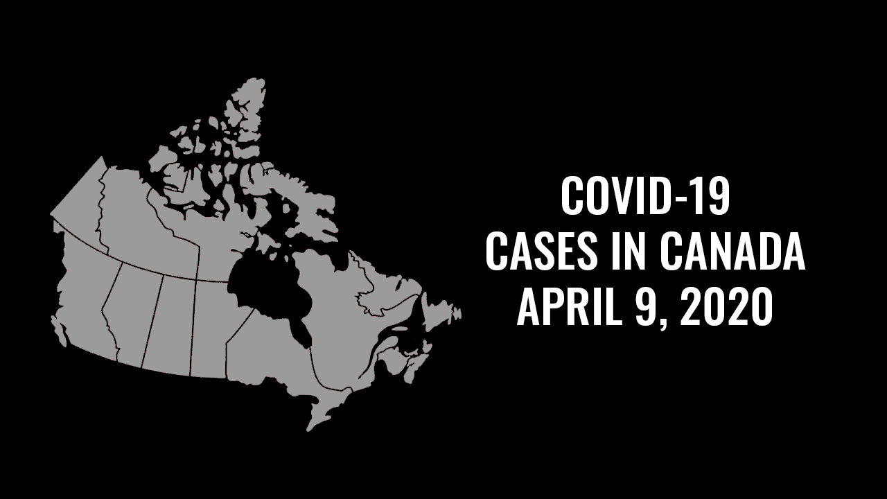 COVID 19 Confirmed Cases In Canada As Of April 9